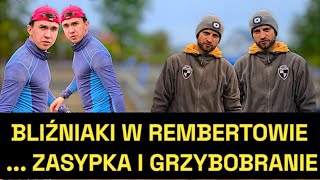 BLIŹNIAKI W REMBERTOWIE ZASYPKA I GRZYBOBRANIE BLOCHEKIPA [upl. by Cormac]