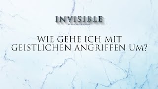 Wie gehe ich mit geistlichen Angriffen um  Invisible  Tobias Teichen [upl. by Armando]