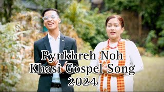 Pynkhreh Noh Official Music Video Khasi Gospel Song 2024 [upl. by Atikkin2]