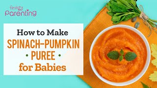 How to Make Spinach Pumpkin Puree for Babies with Recipe Tips [upl. by Eledoya]