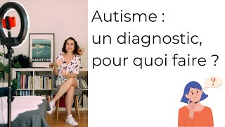 Autisme  un diagnostic pour quoi faire [upl. by Lari]