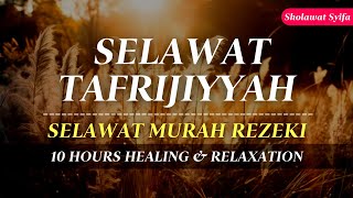 SELAWAT TAFRIJIYYAH MERDU SELAWAT MURAH REZEKI Sholawat Nariyah Paling Merdu Sholawat Nabi [upl. by Duahsar]