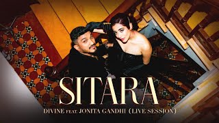 DIVINE  Sitara feat Jonita Gandhi  Live Session [upl. by Gilligan]