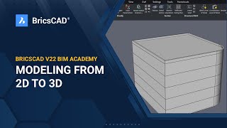 BricsCAD V22 BIM Academy 4  Modeling from 2D to 3D [upl. by Orlosky]