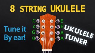 8 String Ukulele Tuner  UKULELE Tuning [upl. by Bracci]