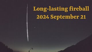 Longlasting fireball on 2024 September 21 [upl. by Nnaylime346]