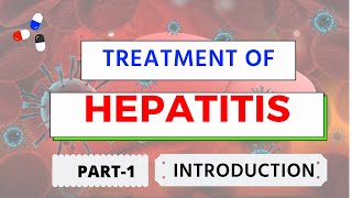 Treatment of Hepatitis Part 1  Introduction [upl. by Ehttam]