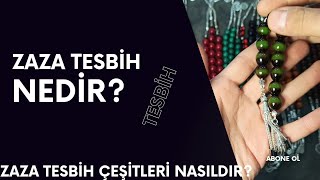 Zaza Tesbih Nedir Zaza Tesbih Çeşitleri Nasıldır [upl. by Mirilla20]