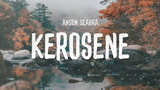 Anson Seabra  Kerosene Demo [upl. by Jr]