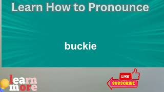 How to Pronounce buckie [upl. by Zurciram851]