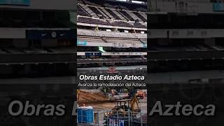 👉 Así están LAS OBRAS en el ESTADIO AZTECA Short [upl. by Shedd]