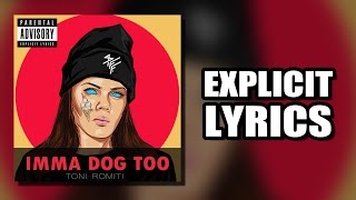 Toni Romiti  Imma Dog Too LYRICS [upl. by Rot854]