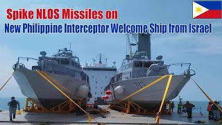 Spike NLOS Missiles on New Philippine Interceptor Welcome Ship from Israel [upl. by Witt758]