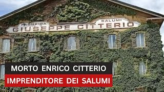 Enrico Citterio morto limprenditore dei salumi aveva 99 anni Fu il quotnipotequot del salame di Milano [upl. by Asa]