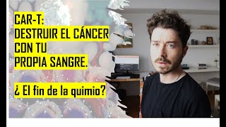 Nuevos tratamientos contra el CANCER  CART en español Parte 1 [upl. by Asi]