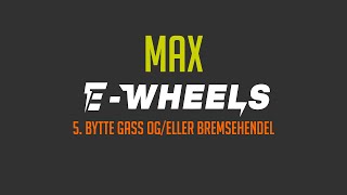 EWheels  5 Bytte av gass ogeller bremsehendel  E2S V2 MAX [upl. by Nnayllas]