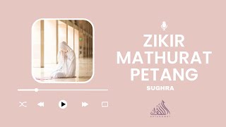 Zikir Mathurat Petang Sughra ftNabilahHassan [upl. by Kloster]