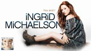 Ingrid Michaelson  You and I [upl. by Halfon]