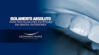 Isolamento Absoluto para Restaurações Estéticas em Dentes Anteriores [upl. by Anawd]