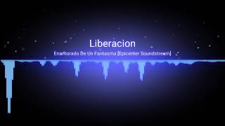 Liberación  Enamorado De Un Fantasma quotEPICENTERquot [upl. by Suivatram]