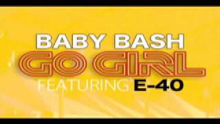 Baby Bash ft E40 quotGo Girlquot [upl. by Petua]