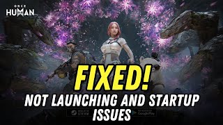 How to Fix Once Human Not launching and Startup Issues [upl. by Glenden499]