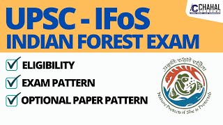 Indian Forest Exam  IFoS  Eligibility amp Exam pattern  Full Details chahalacademy upsc [upl. by Nytsirt603]