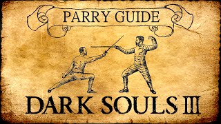 DARK SOULS 3 PARRY GUIDE [upl. by Giulio415]