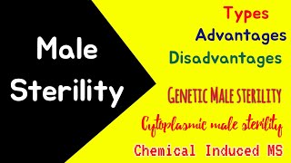 Male Sterility  Cytoplasmic Male Sterility  Genetic MS  Phenotypic Male sterility  Types [upl. by Binnie]