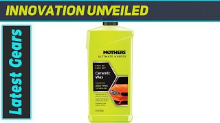 MOTHERS 05566 Ultimate Hybrid Ceramic Wax The Ultimate Car Care Solution [upl. by Adnola]