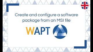 Create and configure a software package from an MSI file with WAPT [upl. by Ketty550]