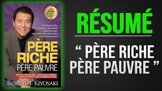 Père Riche Père Pauvre  7 LEÇONS DE ROBERT KIYOSAKI POUR DEVENIR RICHE [upl. by Detta]