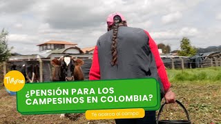 ¿Pensión para los campesinos en Colombia  TvAgro por Juan Gonzalo Angel Restrepo [upl. by Arikaahs360]