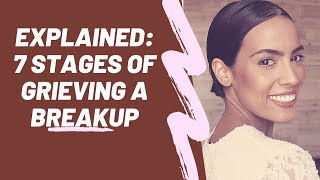 7 Stages of Grieving a Breakup Explained by a Breakup Coach [upl. by Nawak]