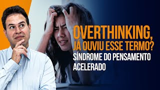 Overthinking Já Ouviu Esse Termo Síndrome Do Pensamento Acelerado [upl. by Rogerg]