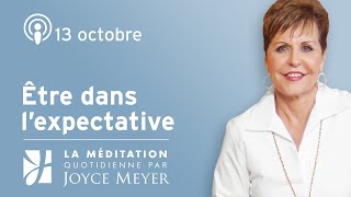 13 octobre  Être dans l’expectative – Méditation Quotidienne par Joyce Meyer [upl. by Fischer938]