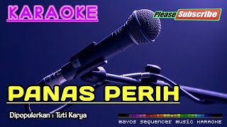 PANAS PERIH Tuti Karya KARAOKE [upl. by Liryc]