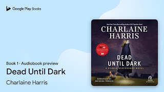 Dead Until Dark by Charlaine Harris · Audiobook preview [upl. by Terbecki]