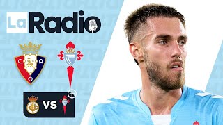 OSASUNA  CELTA  REAL UNIÓN  CELTA FORTUNA  LA RADIO TQHT [upl. by Nihsfa266]