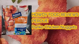 HOWDY FOOD REVIEWS PERDUE PANKO CHICKEN NUGGETS  The Best Chicken Nuggets ever [upl. by Lebanna651]