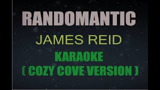 RANDOMANTIC KARAOKE James Reid COZY COVE VERSION [upl. by Monte]