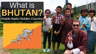 What is BHUTAN Inside Asias Hidden Country [upl. by Aisela483]