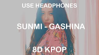 SUNMI 선미  GASHINA  8D KPOP [upl. by Yraeht]