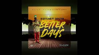 BLUFLAME MUSIC FT CAPLETON  BETTER DAYS THE REMIX ON THE SMOKING JOE FRAZIER RIDDIM [upl. by Anhej]