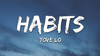 Tove Lo  Habits Lyrics [upl. by Alderson]