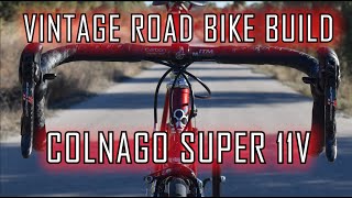 VINTAGE ROAD BIKE BUILD COLNAGO SUPER 11 V🚀NEORETRO BIKE🚀 [upl. by Aihsyt]