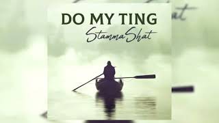 StammaShat  Do My Ting Official Audio [upl. by Tristis124]