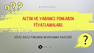 KZL  AFT  YAY gibi döviz bazlı fonların fiyatlarının belirlenmesi [upl. by Damas]