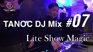 TANOC DJ MIX 07  Lite Show Magic [upl. by Nessnaj]