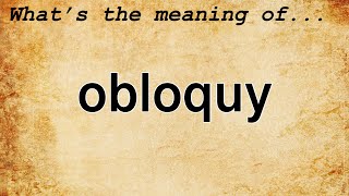 Obloquy Meaning  Definition of Obloquy [upl. by Karyn135]